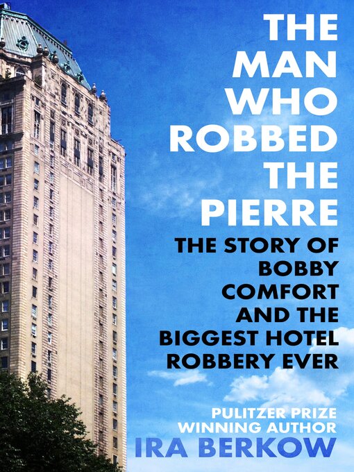 Title details for The Man Who Robbed the Pierre by Ira Berkow - Available